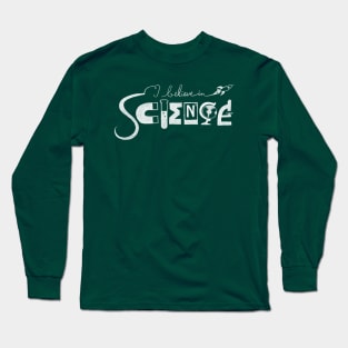 I Believe in Science Long Sleeve T-Shirt